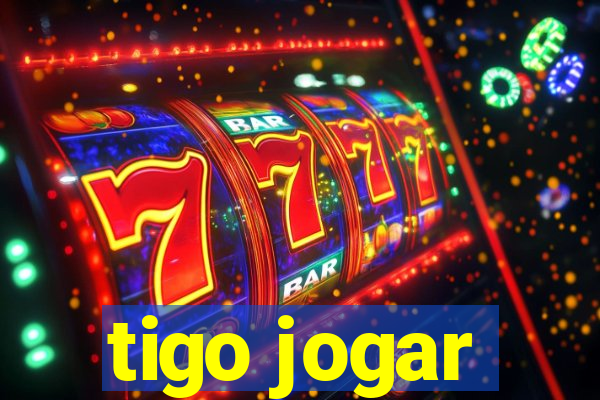 tigo jogar